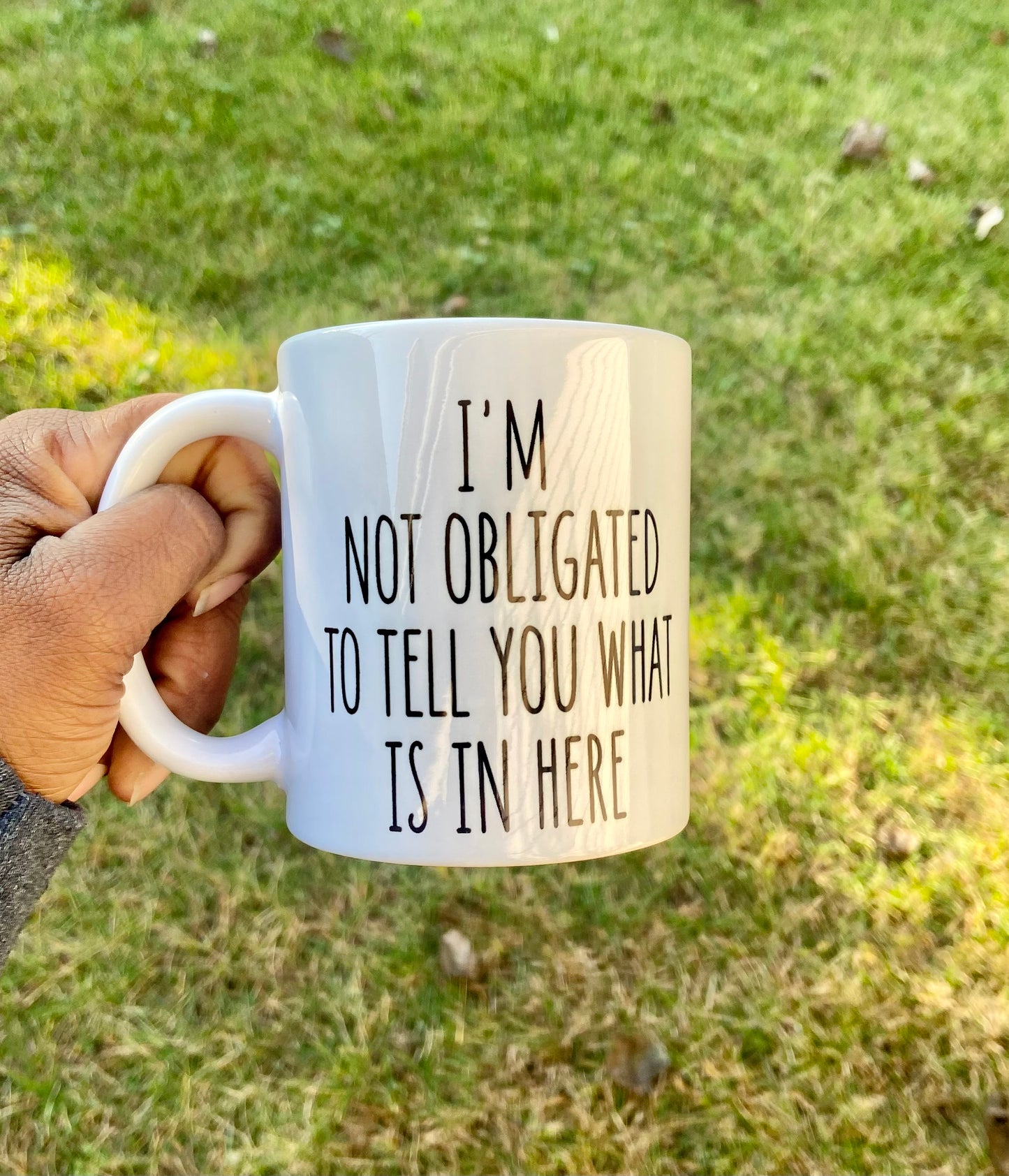 Not Obligated to tell You Cup