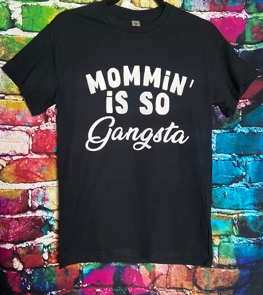 Mommin’ is so Gangsta