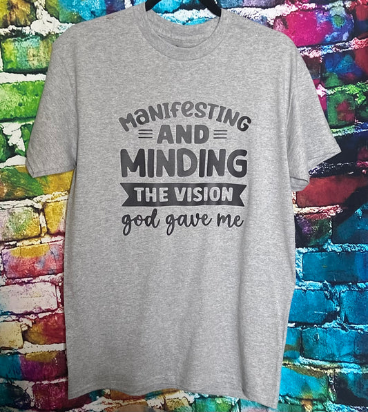 Minding the vision God gave me T-shirt